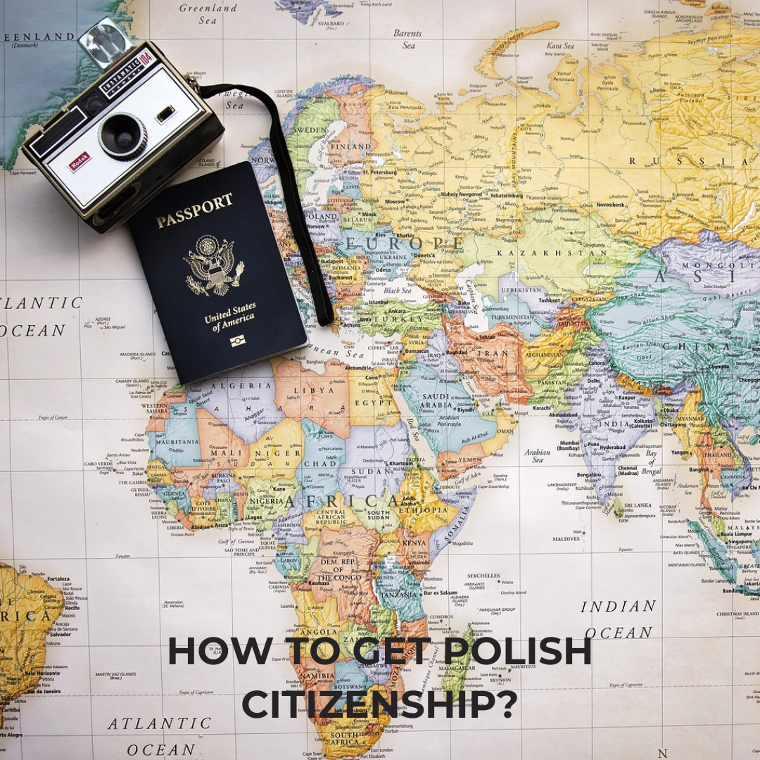 A passport and a camera on a world map. "How to get Polish citizenship?" caption in the lower part
